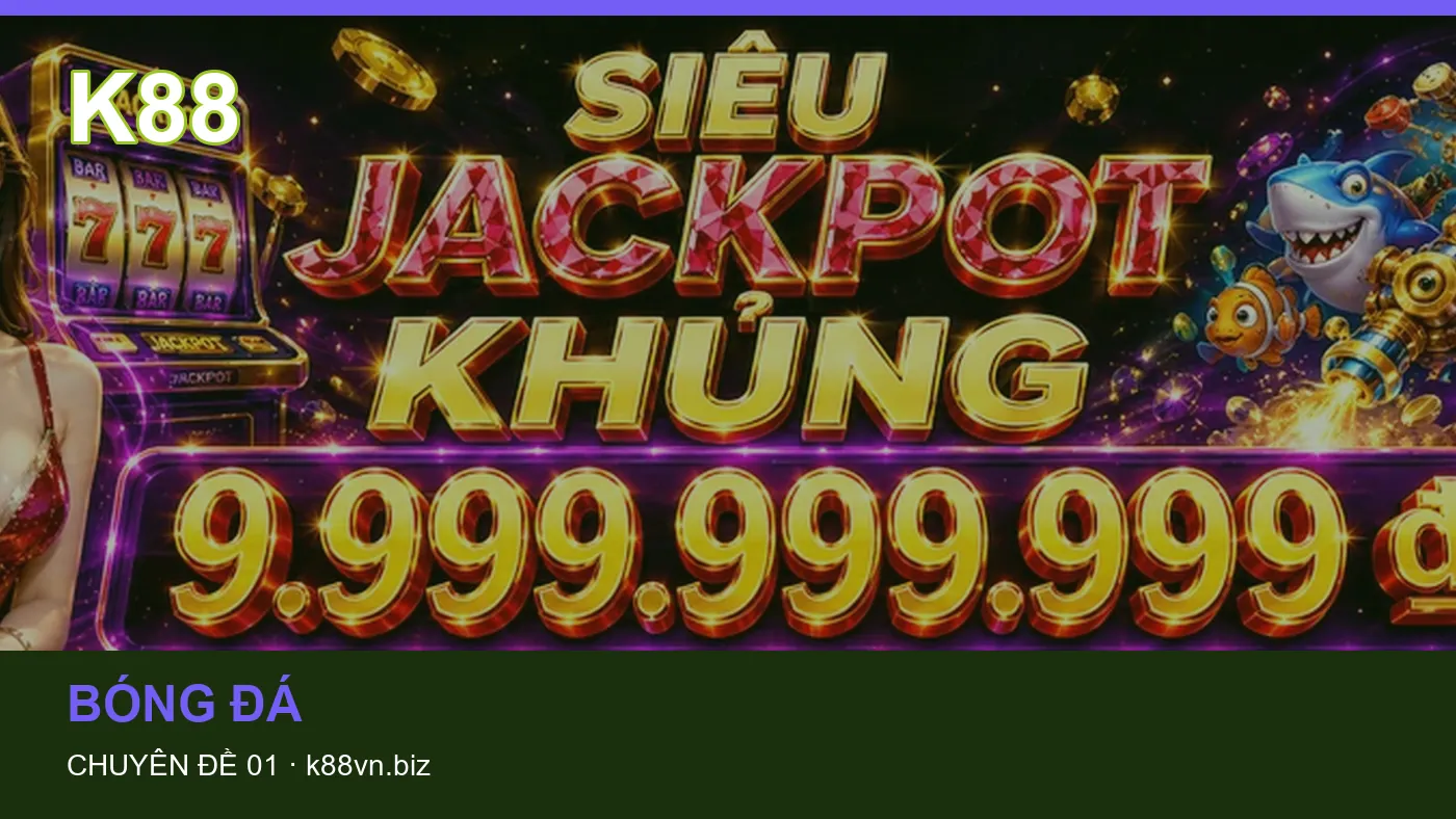 Cách bắt đầu đọc chuyên mục Bóng đá trên K88