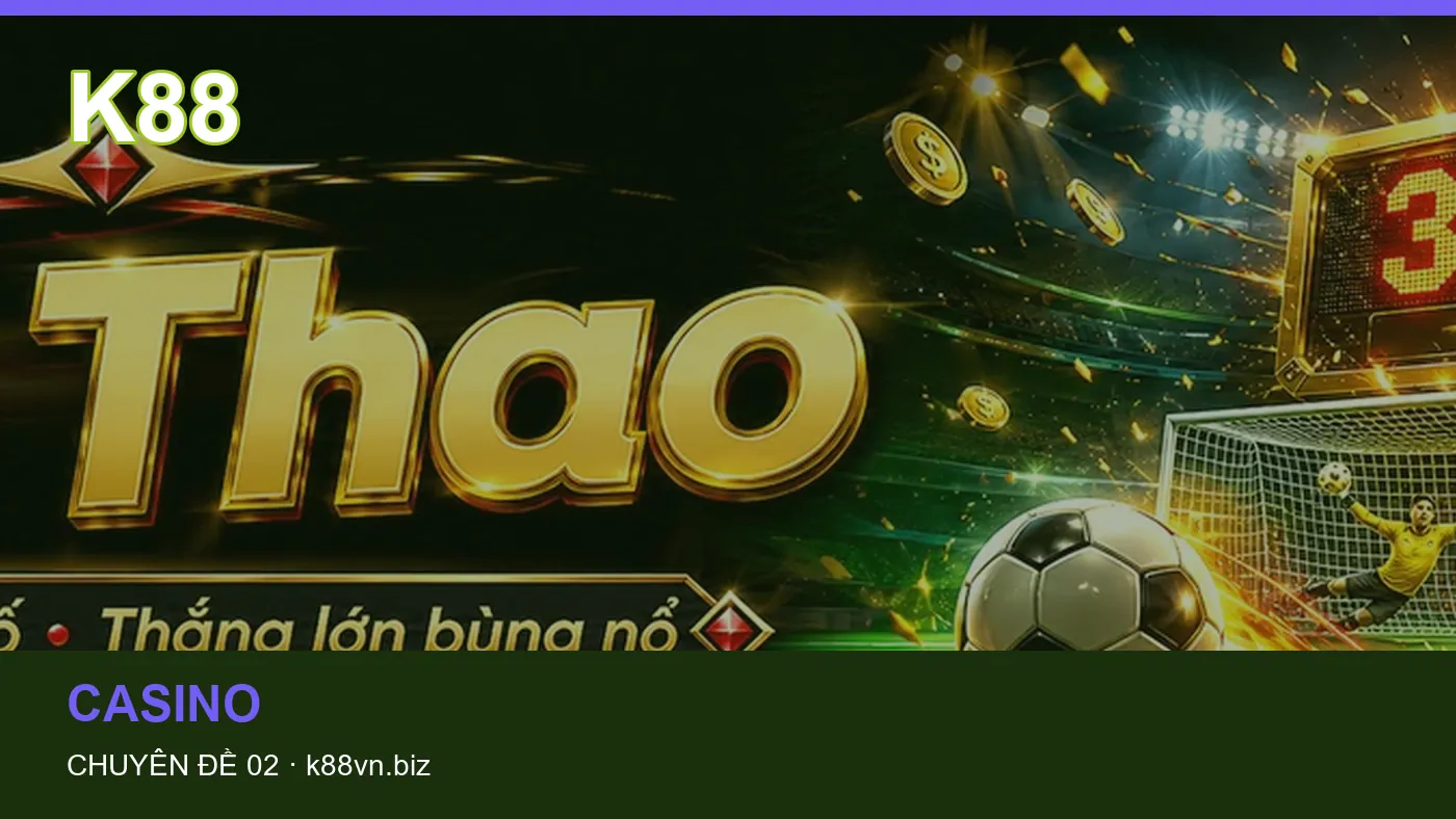 Những nhầm lẫn thường gặp khi đọc nội dung Casino trên K88
